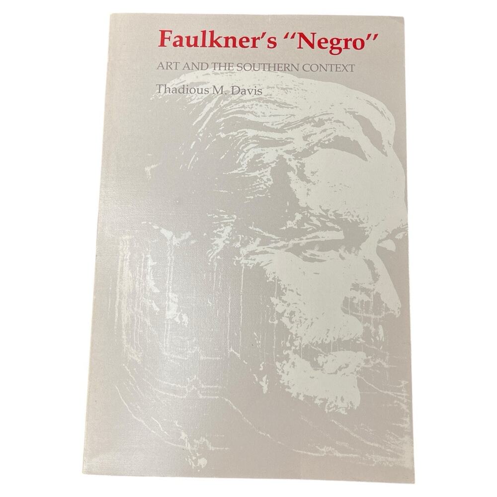 Faulkner's Negro: Art and the Southern Context (Southern Literary Studies)